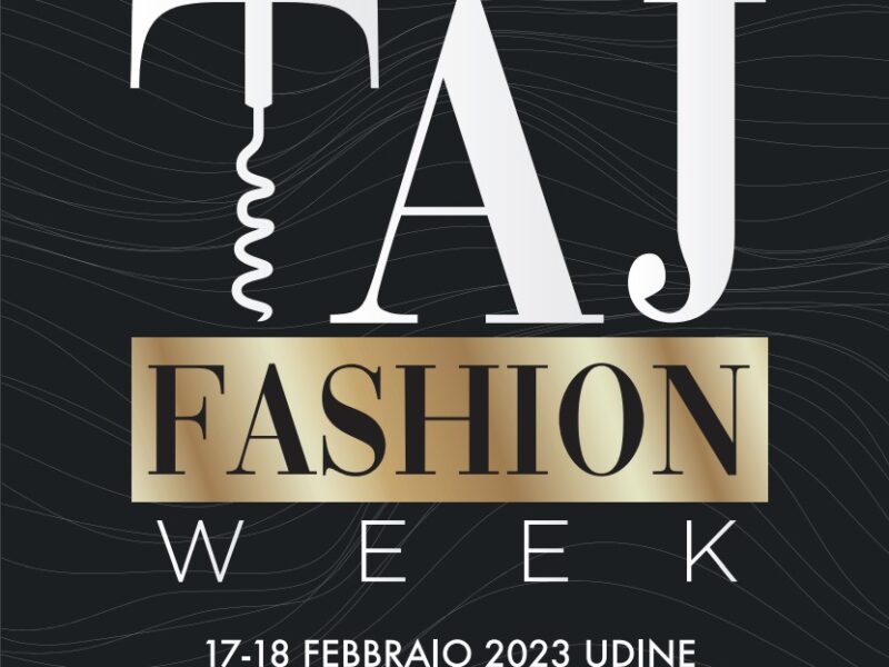 Taj Fashion Week Udine 17 e 18 febbraio 2023