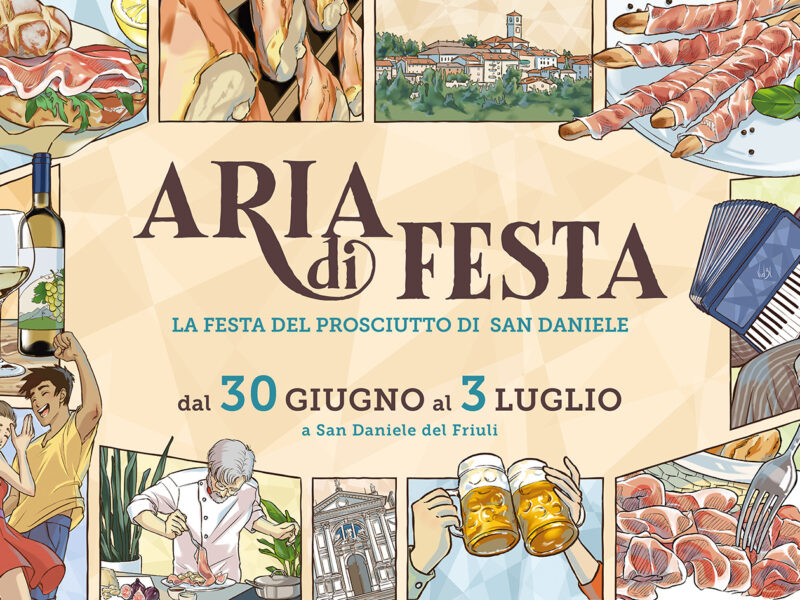 Aria di Festa: la festa del Prosciutto di San Daniele dal 30 giugno al 3 luglio 2023