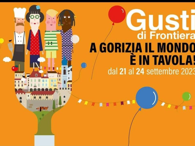 Gusti di Frontiera fino a domenica 24 settembre a Gorizia