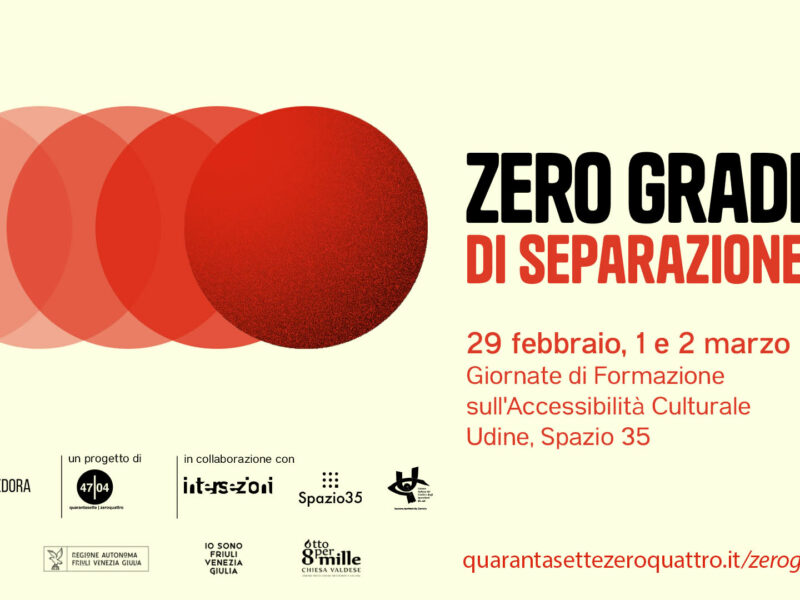 Zero Gradi di Separazione. 3 giorni formativo-esperienziale sull’Accessibilità culturale