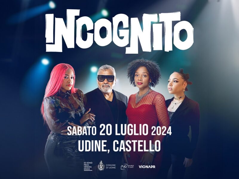 A Udine le superstar mondiali INCOGNITO. 20 luglio 2024