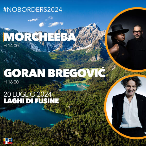 Morcheeba e Goran Bregovic ospiti al No Borders Music Festival