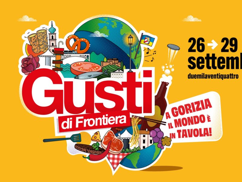 Gusti di Frontiera a Gorizia dal 26 al 29 settembre