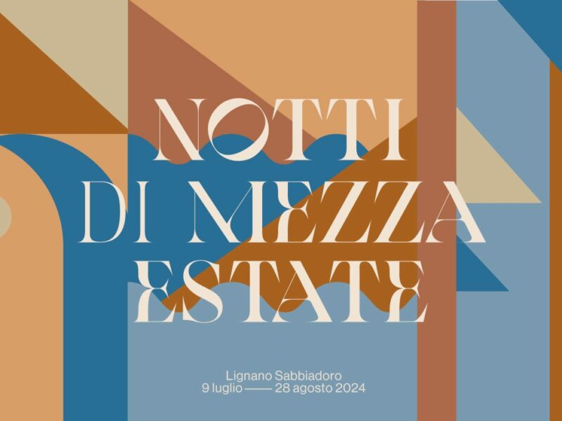 Notti di mezza estate a Lignano. Programma di Lunedì 12 agosto