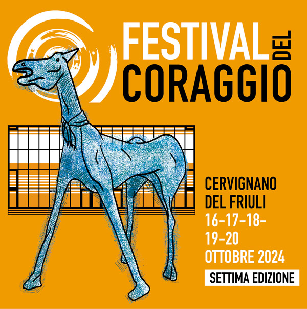 A  Cervignano del Friuli il Festival del Coraggio. Dal 16 al 20 ottobre 2024